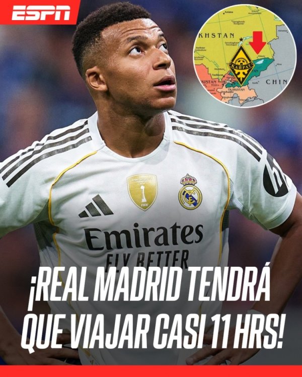 ESPN：皇马至少飞10小时50分钟智力抵达阿拉木图，卓越超8000公里